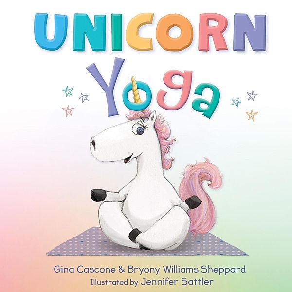 Unicorn Yoga (Unabridged), Gina Cascone, Bryony Williams Sheppard