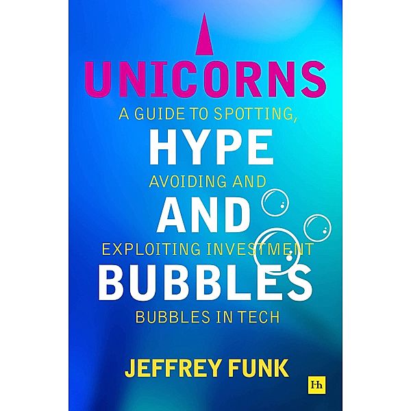 Unicorns, Hype, and Bubbles, Jeffrey Funk