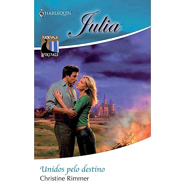 Unidos pelo destino / Julia Bd.1138, Christine Rimmer