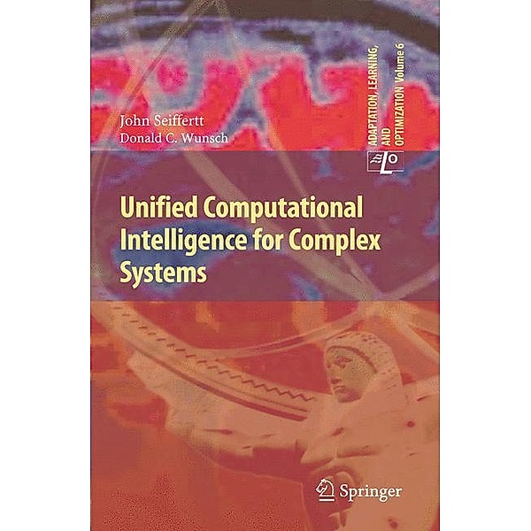 Unified Computational Intelligence for Complex Systems, Donald C. Wunsch, John Seiffertt