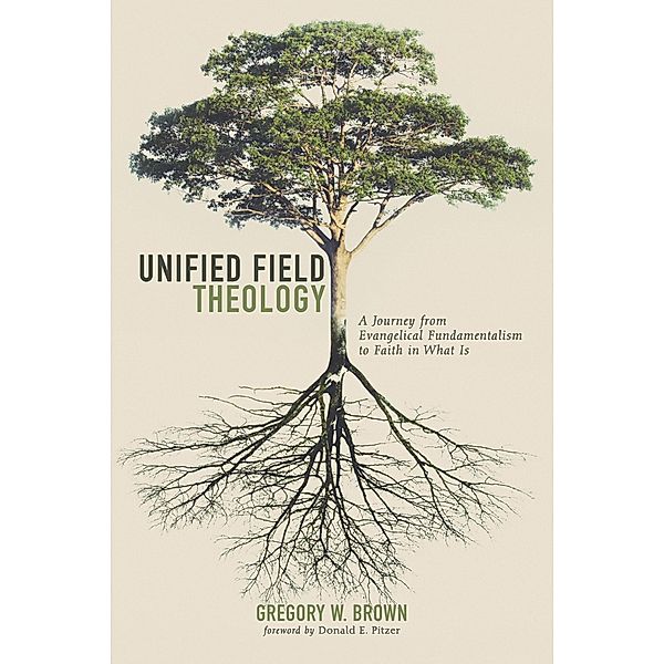 Unified Field Theology, Gregory W. Brown