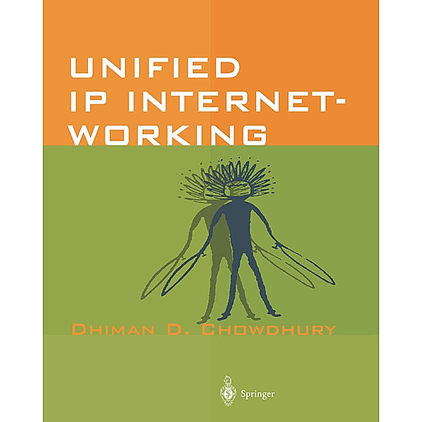 Unified IP Internetworking, Dhiman D. Chowdhury