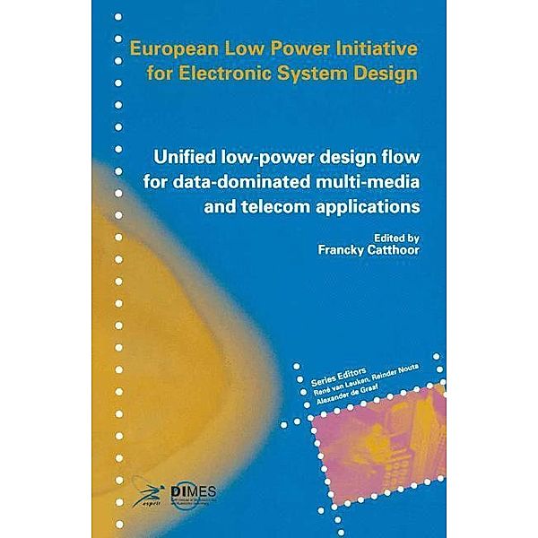 Unified Low-power Design Flow for Data-dominated Multi-media and Telecom Applications