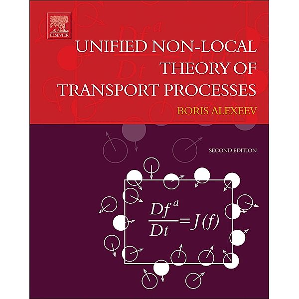 Unified Non-Local Theory of Transport Processes, Boris V. Alexeev