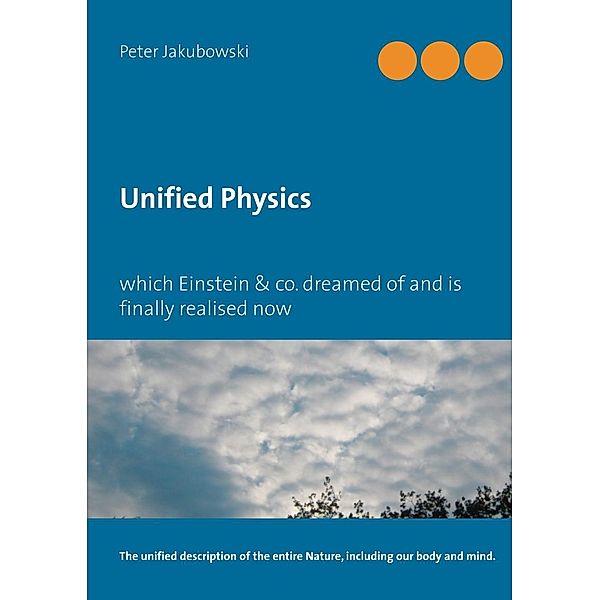 Unified Physics, Peter Jakubowski