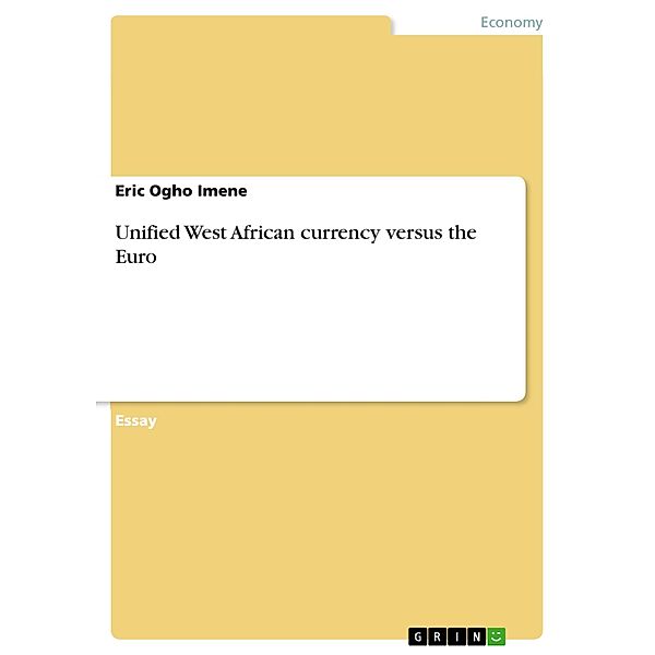 Unified West African currency versus the Euro, Eric Ogho Imene