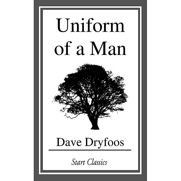 Uniform of a Man, Dave Dryfoos