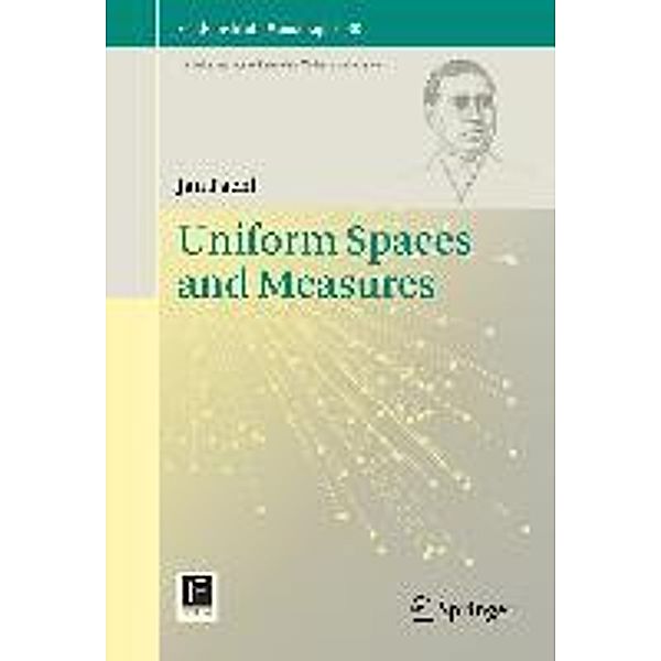 Uniform Spaces and Measures / Fields Institute Monographs Bd.30, Jan Pachl
