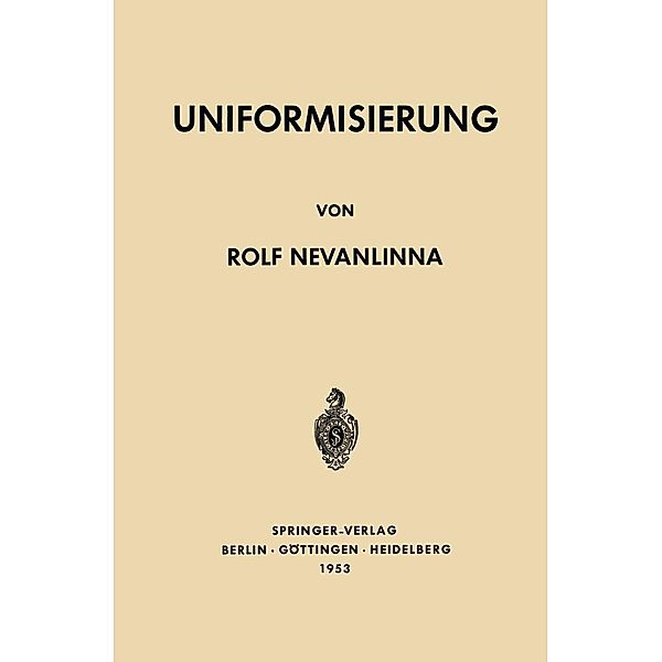 Uniformisierung / Grundlehren der mathematischen Wissenschaften Bd.64, Robert Nevanlinna