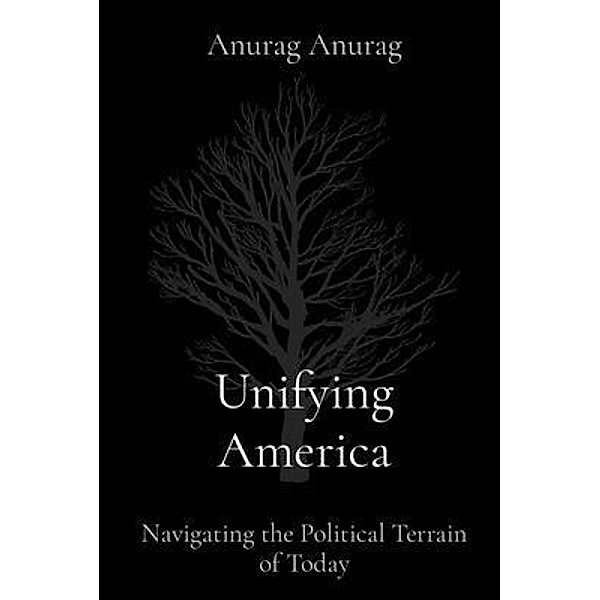 Unifying America, Anurag Anurag