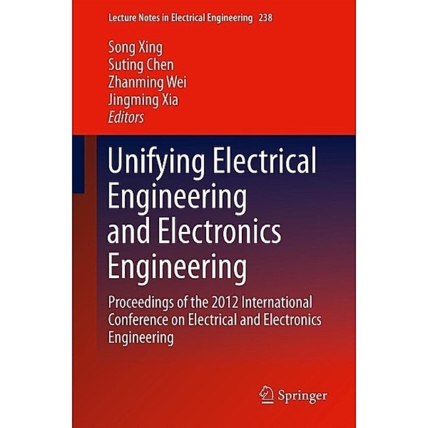 Unifying Electrical Engineering and Electronics Engineering / Lecture Notes in Electrical Engineering Bd.238