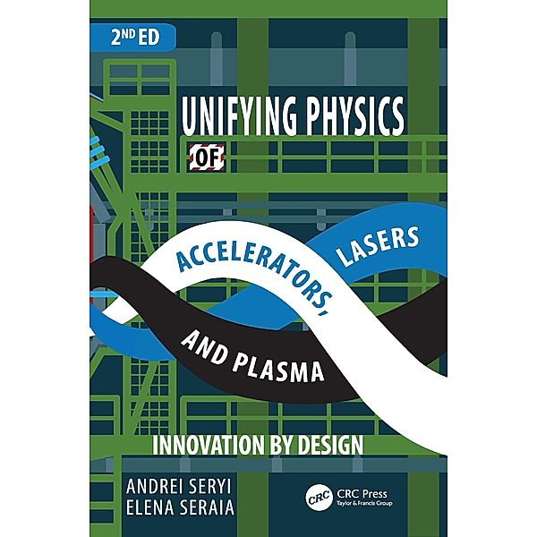 Unifying Physics of Accelerators, Lasers and Plasma, Andrei Seryi, Elena Seraia