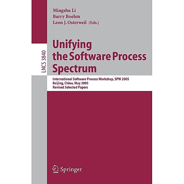 Unifying the Software Process Spectrum / Lecture Notes in Computer Science Bd.3840