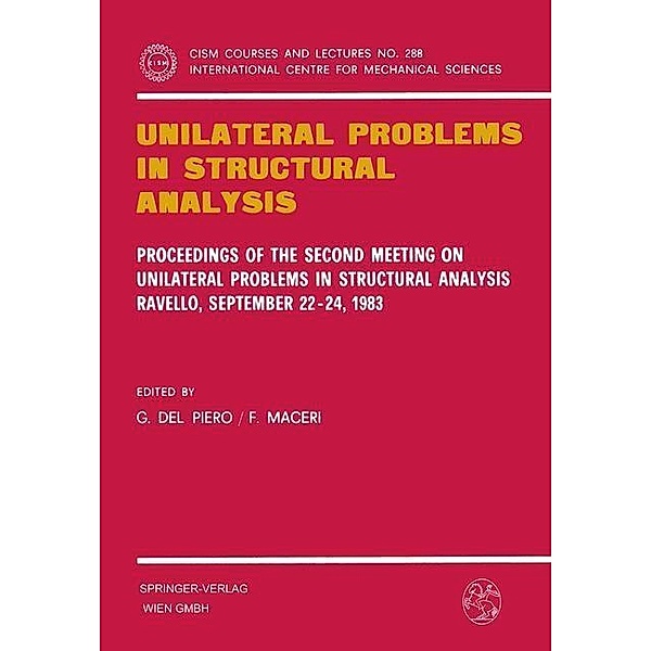 Unilateral Problems in Structural Analysis / CISM International Centre for Mechanical Sciences Bd.288