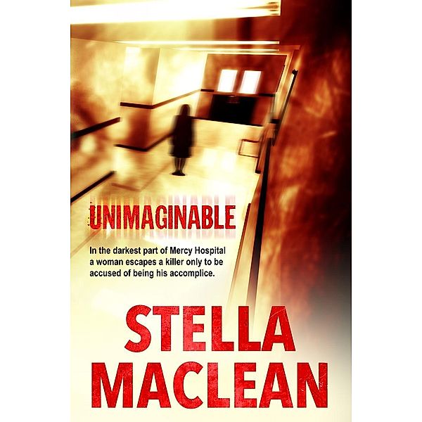 Unimaginable (Women in Danger, #1) / Women in Danger, Stella Maclean