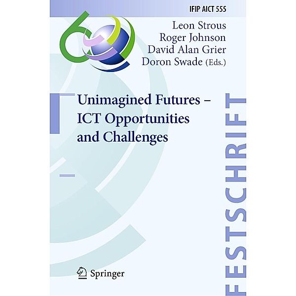 Unimagined Futures - ICT Opportunities and Challenges / IFIP Advances in Information and Communication Technology Bd.555