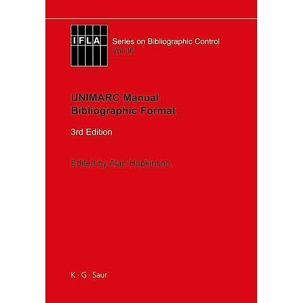 UNIMARC Manual / IFLA Series on Bibliographic Control Bd.36