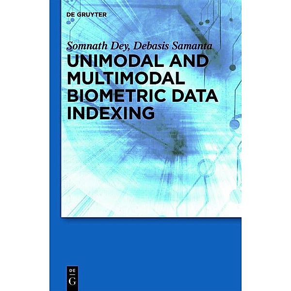 Unimodal and Multimodal Biometric Data Indexing, Somnath Dey, Debasis Samanta