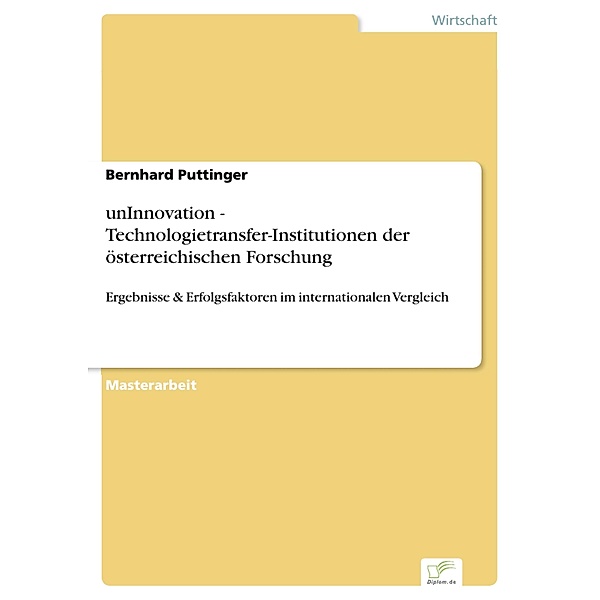 unInnovation - Technologietransfer-Institutionen der österreichischen Forschung, Bernhard Puttinger