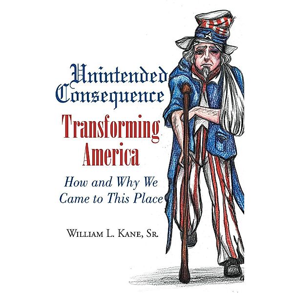 Unintended Consequence, William L. Kane