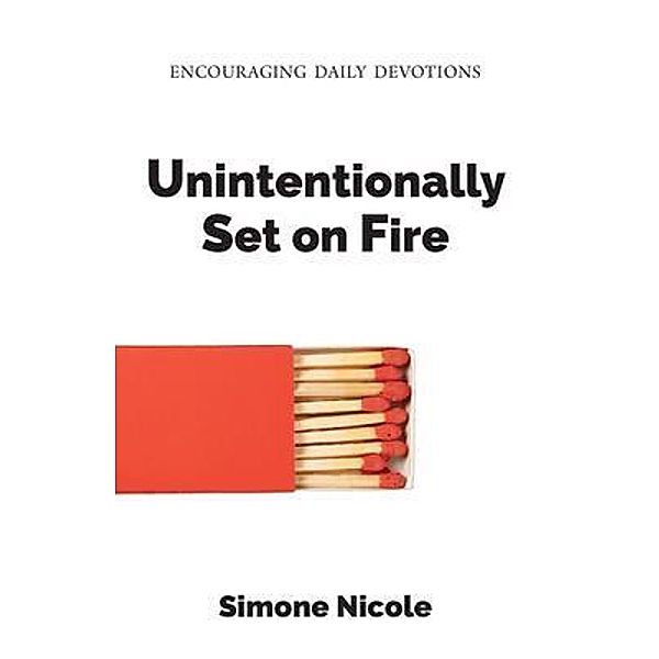 Unintentionally Set on Fire, Simone Nicole