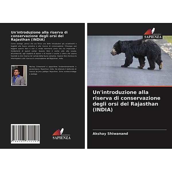 Un'introduzione alla riserva di conservazione degli orsi del Rajasthan (INDIA), Akshay Shiwanand