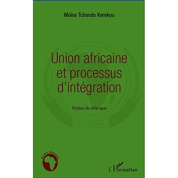 Union africaine et processus d'integration / Hors-collection, Moise Tchando Kerekou
