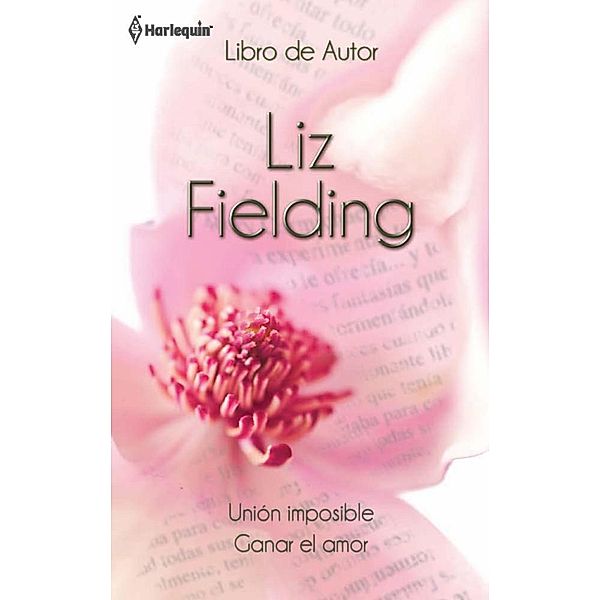 Unión imposible - Ganar el amor / Libro De Autor, Liz Fielding