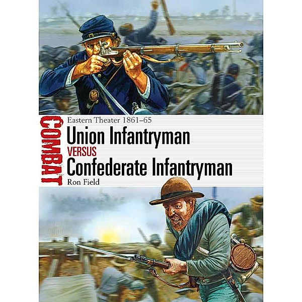 Union Infantryman vs Confederate Infantryman, Ron Field
