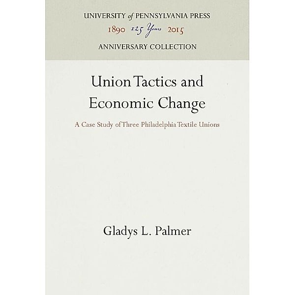 Union Tactics and Economic Change, Gladys L. Palmer