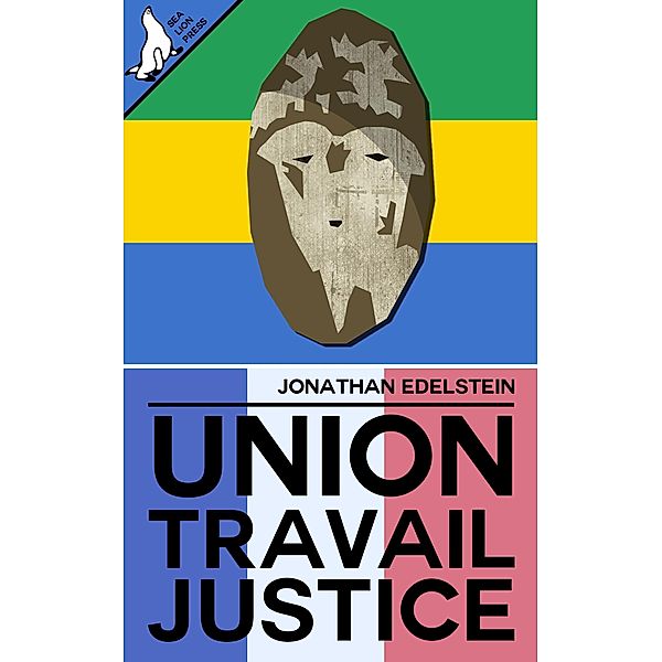 Union, Travail, Justice, Jonathan Edelstein