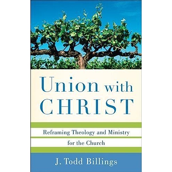 Union with Christ, J. Todd Billings