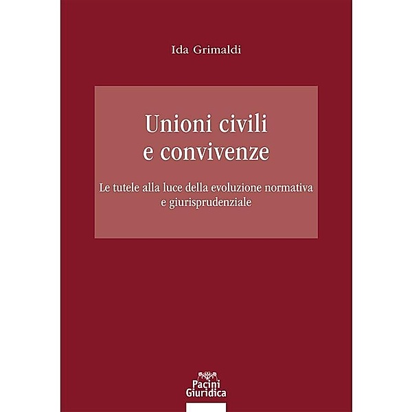 Unioni civili e convivenze / Diritto, Ida Grimaldi