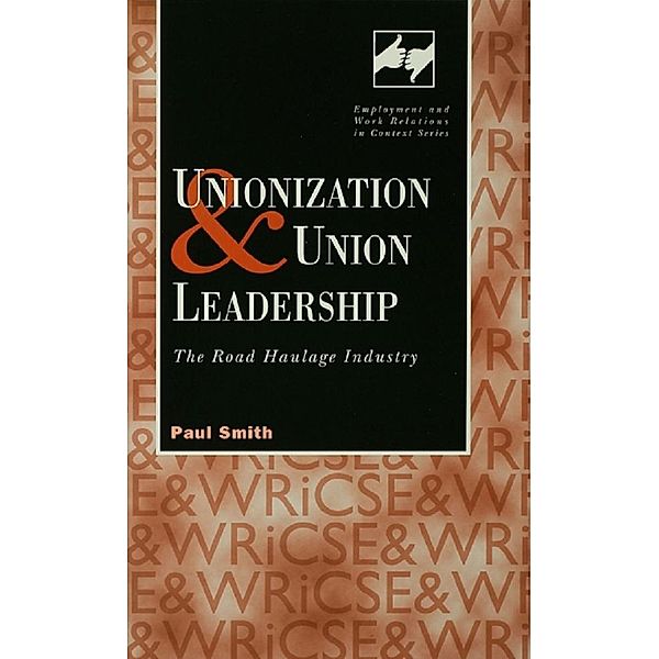Unionization and Union Leadership, Paul Smith