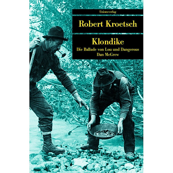 Unionsverlag Taschenbuch / Klondike, Robert Kroetsch