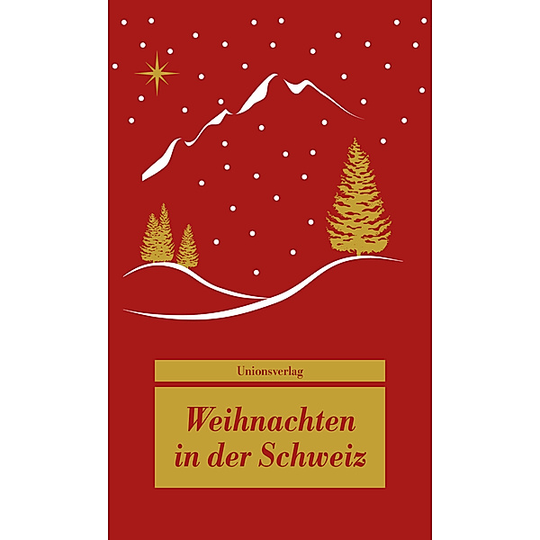 Unionsverlag Taschenbuch / Weihnachten in der Schweiz