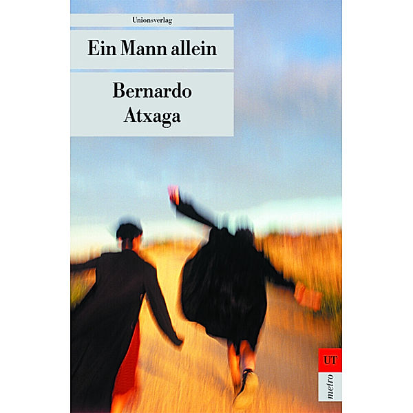 Unionsverlag Taschenbücher / Ein Mann allein, Bernardo Atxaga