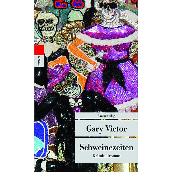 Unionsverlag Taschenbücher / Schweinezeiten, Gary Victor