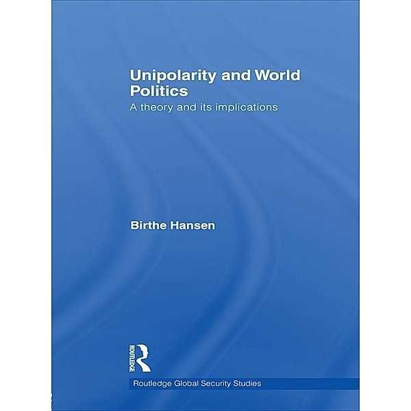 Unipolarity and World Politics, Birthe Hansen