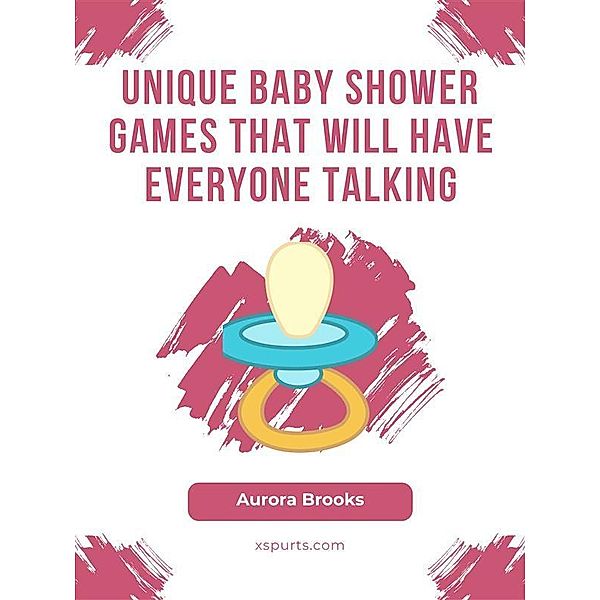Unique Baby Shower Games That Will Have Everyone Talking, Aurora Brooks