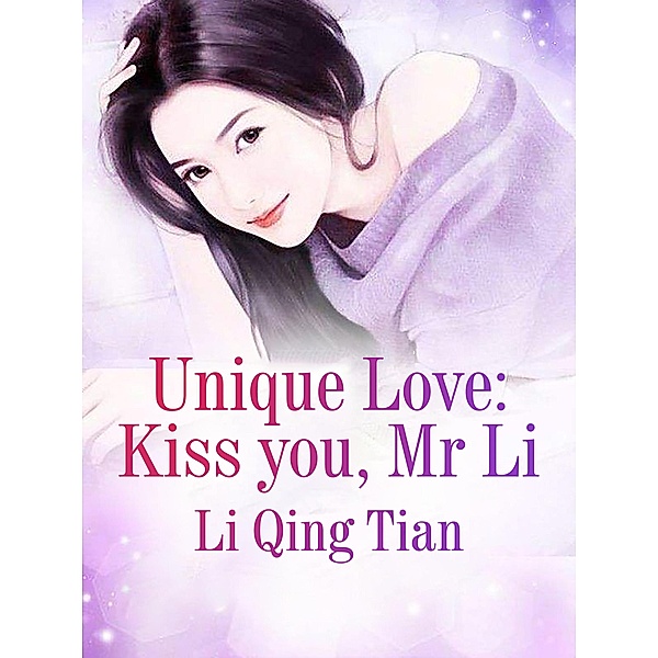 Unique Love: Kiss you, Mr. Li, Wang XiaoFei