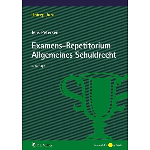 Unirep Jura: Examens-Repetitorium Allgemeines Schuldrecht, Jens Petersen