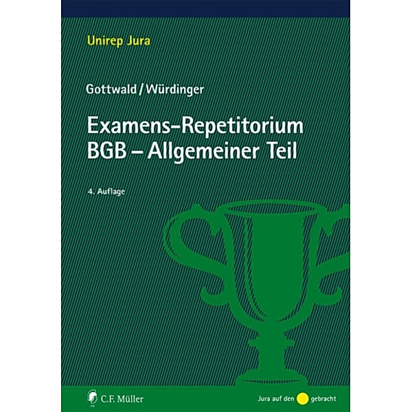 Unirep Jura: Examens-Repetitorium BGB-Allgemeiner Teil, Peter Gottwald, Markus Würdinger