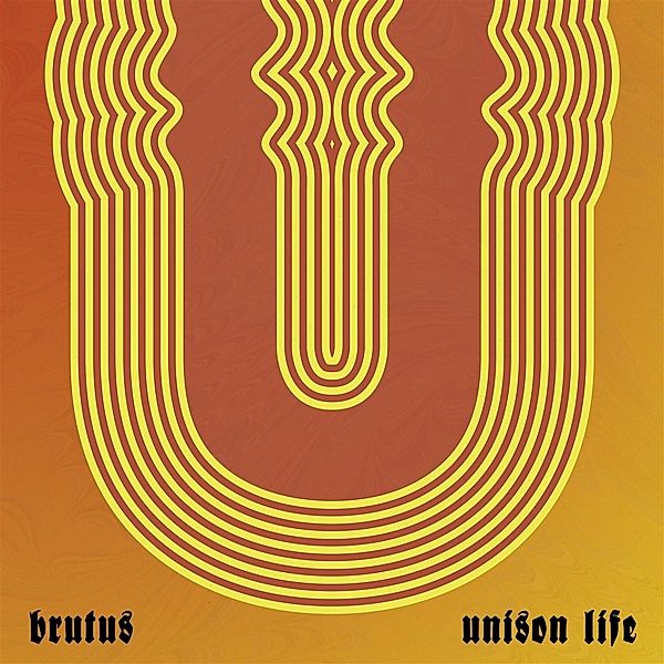 Unison Life (Transparent Orange) (Vinyl), Brutus