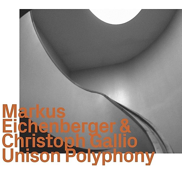 Unison Polyphony, Markus Eichenberger, Christoph Gallio