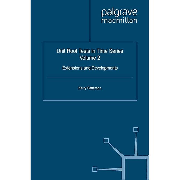 Unit Root Tests in Time Series Volume 2 / Palgrave Texts in Econometrics, K. Patterson