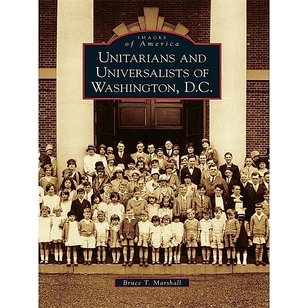 Unitarians and Universalists of Washington, D.C., Bruce T. Marshall