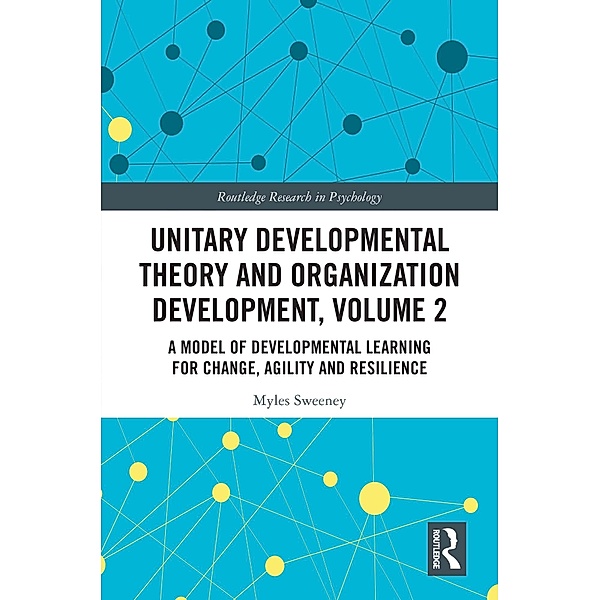 Unitary Developmental Theory and Organization Development, Volume 2, Myles Sweeney