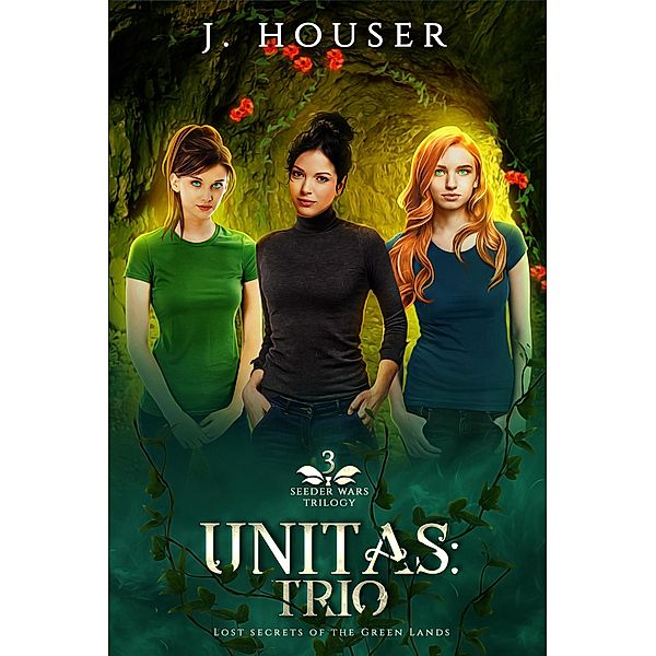 Unitas: Trio (Seeder Wars Series, #3) / Seeder Wars Series, J. Houser