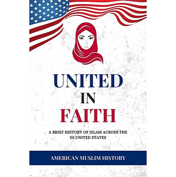 UNITED IN FAITH, American Muslim History